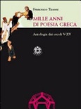 Mille anni di poesia greca. antologia dai secoli v-xv