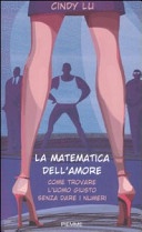 La matematica dell'amore. come trovare l'uomo giusto senza dare i numeri