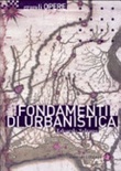 Fondamenti di urbanistica. la storia e la norma