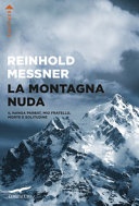 La montagna nuda. il nanga parbat, mio fratello, morte e solitudine