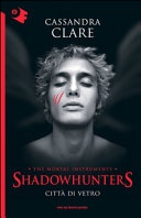 Città di vetro. shadowhunters. the mortal instruments vol.3