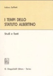 I tempi dello statuto albertino. studi e fonti