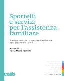 Sportelli e servizi per l'assistenza familiare. sperimentazioni e prospettive di welfare mix nella provincia di torino