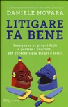 Litigare fa bene. insegnare ai propri figli a gestire i conflitti, per crescerli più sicuri e felici