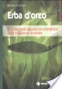 Erba d'orzo. una bevanda salutare ed energetica dalla tradizione orientale