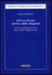 Mircea eliade storico delle religioni. con la corrispondenza inedita di mircea eliade-károly kerényii