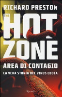 The hot zone. area di contagio. la vera storia del virus ebola