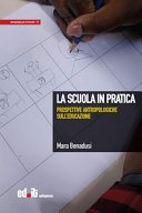 La scuola in pratica. prospettive antropologiche sull'educazione