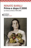 Prima e dopo il 2000. la ricerca artistica 1970-2005 (