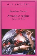 Amanti e regine. il potere delle donne