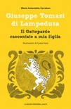 Giuseppe tomasi di lampedusa. il gattopardo raccontato a mia figlia
