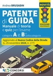 Manuale per la patente, aggiornato al nuovo codice della strada 2025. teoria + quiz per patenti a e b e sottocatgorie. nuova ediz.