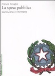 La spesa pubblica. conoscerla e riformarla