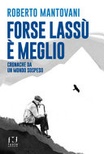 Forse lassu e' meglio 