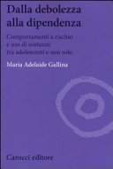 Dalla debolezza alla dipendenza. comportamenti a rischio e uso di sostanze tra gli adolescenti