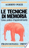 Le tecniche di memoria. corso pratico per l'apprendimento