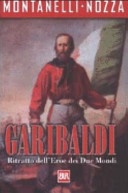 Garibaldi. ritratto dell'eroe dei due mondi garibaldi. ritratto dell'eroe dei due mondi