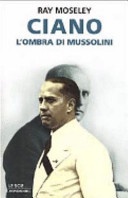 Ciano, l'ombra di mussolini