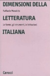 Dimensioni della letteratura italiana. le forme, gli strumenti le istituzioni