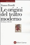 Le origini del teatro moderno. da jarry a brecht