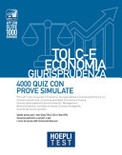 Hoepli test. tolc-e economia, giurisprudenza. 4000 quiz con prove simulate