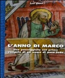 L' anno di marco. una passeggiata nel primo vangelo di un uomo di poca fede