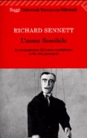 L' uomo flessibile. le conseguenze del nuovo capitalismo sulla vita personale