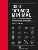 1000 tatuaggi minimal. piccole eleganti opere grafiche dal grande impatto emozionale. ediz. illustrata