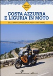 Costa azzurra e liguria in moto. colli, borghi e spiagge da la spezia a saint-tropez