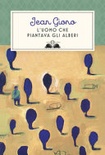L' uomo che piantava gli alberi. ediz. illustrata 