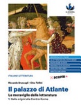 Il palazzo di atlante. le meraviglie della letteratura. ediz. blu. con antologia della commedia. per il triennio delle scuole superiori vol.1 il palazzo di atla