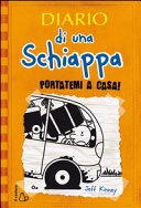 Diario di una schiappa. portatemi a casa!