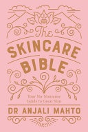 The skincare bible (inglese)