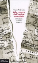 Alla ricerca dell'ordine mondiale. l'occidente di fronte alla guerra