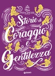 Storie di coraggio e gentilezza