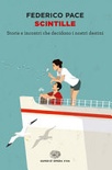 Scintille. storie e incontri che decidono i nostri destini (brossura)