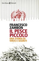 Il pesce piccolo. una storia di virus e segreti