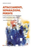 Attaccamenti , separazioni , perdite 