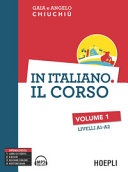 In italiano. il corso. livelli a1-a2 vol.1