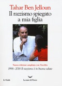 Il razzismo spiegato a mia figlia. con «1998-2018. il razzismo è in buona salute». nuova ediz. 